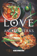 Love and its Perks: Great Thai Recipes for you and that Special One