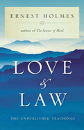 Love and Law: The Unpublished Teachings