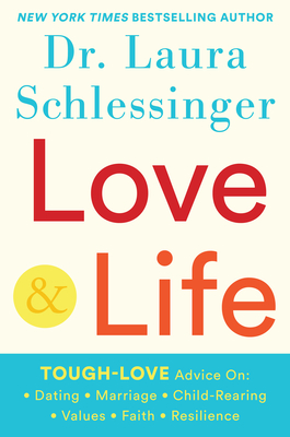 Love and Life - Schlessinger, Laura, Dr.