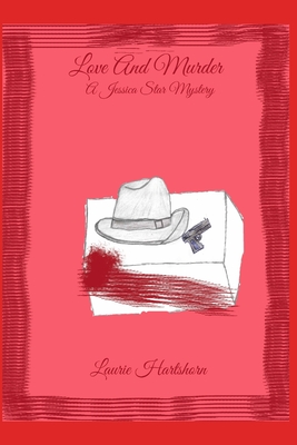 Love And Murder: A Jessica Star Mystery - Hart, C (Illustrator), and Hartshorn, Laurie