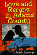 Love and Reruns in Adams County - Spencer, Mark