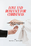 Love and Romance for Christmas: love and joy a Christmas connection