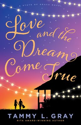 Love and the Dream Come True - Gray, Tammy L