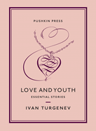Love and Youth: Essential Stories
