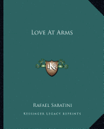 Love At Arms - Sabatini, Rafael