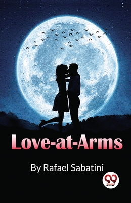Love-At-Arms - Sabatini, Rafael