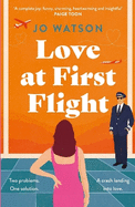 Love at First Flight: The heart-soaring fake-dating romantic comedy to fly away with!