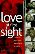 Love at First Sight: The Stories and Science Behind Instant Attraction