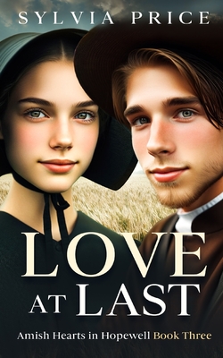 Love at Last: Amish Hearts in Hopewell Book Three - O, Tandy (Editor), and Price, Sylvia