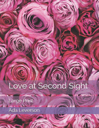 Love At Second Sight: Large Print