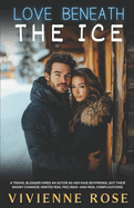 Love Beneath the Ice: Fake Dating, Holiday Magic, and the Unexpected Heat of Forced Proximity