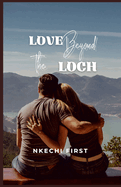 Love Beyond the Loch: A Highland Heart's Journey