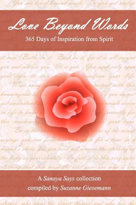 Love Beyond Words: 365 Days of Inspiration from Spirit - Giesemann, Suzanne