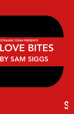 Love Bites - Siggs, Sam