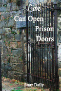 Love Can Open Prison Doors - Wierwille, Victor Paul (Introduction by), and Daily, Starr