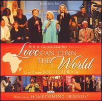 Love Can Turn the World - Bill and Gloria Gaither