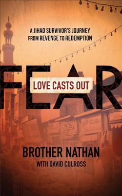 Love Casts Out Fear - Brother Nathan, and Culross, David