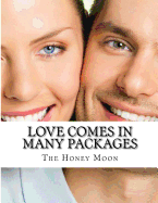 Love Comes in Many Packages: A Love & Romance Story