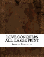 Love Conquers All: Large Print