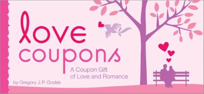 Love Coupons: A Coupon Gift of Love and Romance - Godek, Gregory