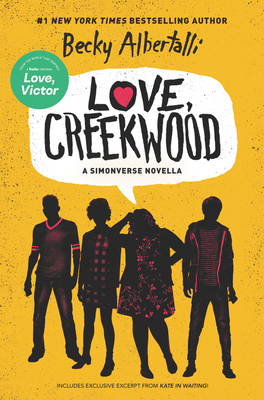 Love, Creekwood: A Simonverse Novella - Albertalli, Becky