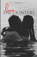 Love Encounters: Sultry Tales of Love & Passion: Volume 1