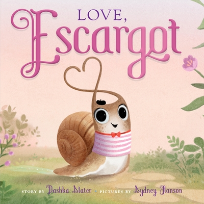 Love, Escargot - Slater, Dashka
