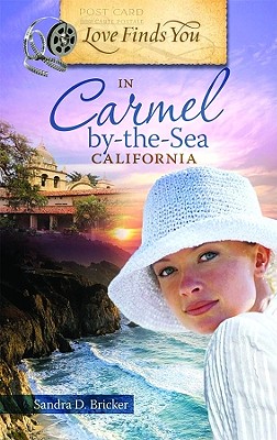 Love Finds You in Carmel-By-The-Sea, California - Bricker, Sandra D