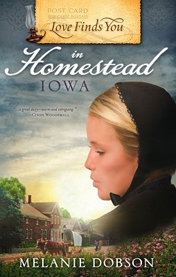 Love Finds You in Homestead, Iowa - Dobson, Melanie