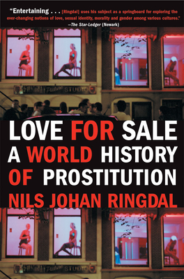 Love for Sale: A World History of Prostitution - Ringdal, Nils Johan