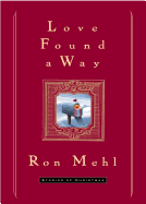 Love Found a Way: Stories of Christmas - Mehl, Ron