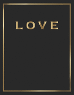 Love: Gold and Black Decorative Book - Perfect for Coffee Tables, End Tables, Bookshelves, Interior Design & Home Staging Add Bookish Style to Your Home- Love