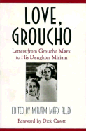 Love, Groucho: Letters from Groucho Marx to His Daughter Miriam