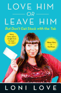 Love Him or Leave Him, But Don't Get Stuck with the Tabb: Hilarious Advice for Real Women