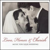 Love, Honor and Cherish: Music for Your Wedding - Various Artists