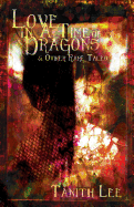 Love in a Time of Dragons: And Other Rare Tales