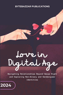 Love in Digital Age: Navigating Relationships Beyond Swipe Right and Exploring Non-Binary and Genderqueer Identities