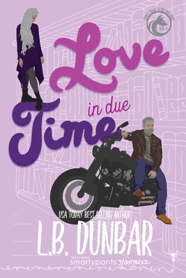 Love in Due Time - Romance, Smartypants, and Dunbar, L B