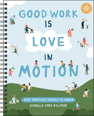 Love in Motion 12-Month 2025 Monthly/Weekly Planner Calendar - Coke Balfour, Danielle