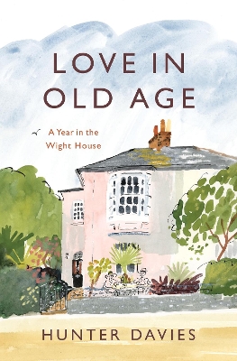 Love in Old Age: My Year in the Wight House - Davies, Hunter