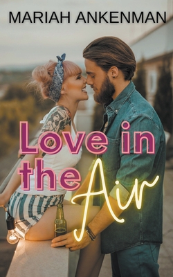 Love in the Air - Ankenman, Mariah