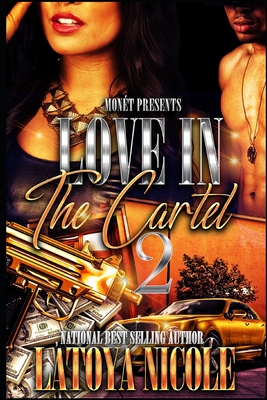 Love in the Cartel 2 - Nicole, Latoya