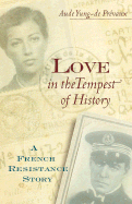 Love in the Tempest of History: A French Resistance Story