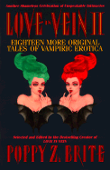 Love in Vein II: Eighteen More Original Tales of Vampiric Erotica - Brite, Poppy Z