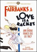 Love Is a Racket - William Wellman