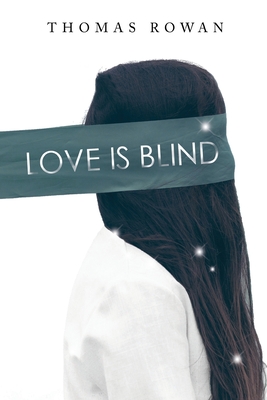 Love is Blind - Rowan, Thomas