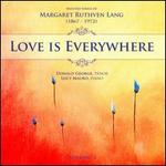 Love Is Everywhere: Selected Songs of Margaret Ruthven Lang, Vol. 1 [Includes Companion Data Disc]