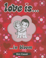 Love Is: In Bloom - Casali, Kim
