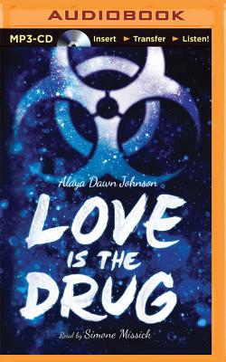 Love Is the Drug - Johnson, Alaya Dawn, and Missick, Simone (Read by)