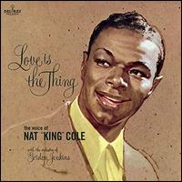 Love Is the Thing - Nat King Cole